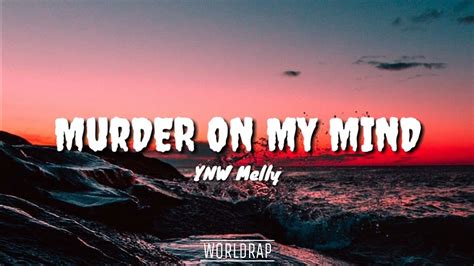 Murders on my mind - Feb 26, 2019 · YNW Melley - Murder On My Mind (Lyrics)#YNWMelly #MixedPersonalities #WORLDRAP°lyrics°I ain't get to roll no weed, ain't get to roll no SwishersI was locked ... 
